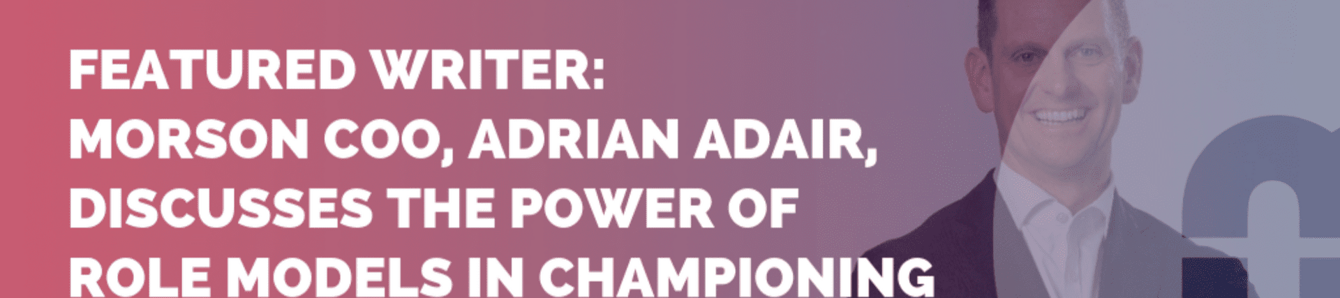 Adrian Adair on The Power of Role Models in Championing Gender Diversity